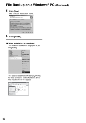 Page 50
0
5Click [Yes].
The software installation starts.
6Click [Finish].
L When installation is completedThe installed software is displayed in [All Programs].
The backup destination folder [MyWorks] for files is created on the hard disk drive that has the most free space.
File Backup on a Windows® PC (Continued) 