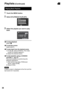 Page 38


Playlists (Continued)!
Playing Back Playlists
1Touch the MENU button.
2Select [PLAYBACK PLAYLIST].
3Select the playlist you want to play back.
SEP.01.200802:18PM07:25PM10:00AMSEP.08.2008OCT.22.2008
L To stop playbackSelect L.
L To quit the screenSelect [QUIT].
L To play back from the desired scene
1)   In step 3, select [CHECK]. (The index screen for playlist appears.)
2)   Select the desired scene.
L To dub playlists using a VCR/DVD recorder (Z  pg.  47)Play back playlists by performing the...
