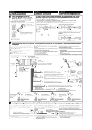 Page 1253
  ENGLISH
ELECTRICAL CONNECTIONS
B
Before connecting: Check the wiring in the vehicle carefully. 
Incorrect connection may cause serious damage to this unit.
The leads of the power cord and those of the connector from the car 
body may be different in color.
1  Cut the ISO connector.2  Connect the colored leads of the power cord in the order 
specified in the illustration below.
3  Connect the aerial cord.4  Finally connect the wiring harness to the unit.
  Connections without using the ISO connector /...