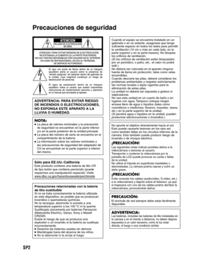 Page 46SP2
   
Precauciones de seguridad
ADVERTENCIA: PARA EVITAR RIESGO 
DE INCENDIOS O ELECTROCUCIONES, 
NO EXPONGA ESTE APARATO A LA 
LLUVIA O HUMEDAD.
NOTA:  La placa de valores nominales y la precaución 
de seguridad se encuentran en la parte inferior 
y/o en la parte posterior de la unidad principal.
  La placa del número de serie se encuentra en el 
compartimiento de la batería.
  La información sobre los valores nominales y 
las precauciones de seguridad del adaptador de 
CA se encuentran en la parte...