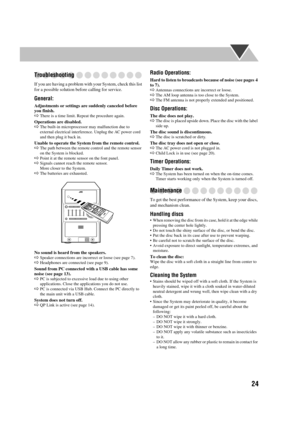 Page 2824
Troubleshooting
If you are having a problem with your System, check this list 
for a possible solution before calling for service.
General:
Adjustments or settings are  suddenly canceled before 
you finish.
]
There is a time limit. Repeat the procedure again.
Operations are disabled.
]The built-in microprocessor may malfunction due to 
external electrical interference.  Unplug the AC power cord 
and then plug it back in.
Unable to operate the System  from the remote control.
]The path between the...