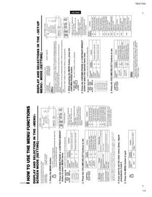 Page 51-5 TM-A170G
8
EXIT
CHROMA MENU
PHASE BRIGHTCONTRAST VOLUME/SELECT                    

‰SHARPNESS :  00
COLOR TEMP. : 6500
COLOR SYSTEM : AUTO
ASPECT RATIO : 4-3
Menu items Purpose  Setting rangeSHARPNESS Picture sharpness
COLOR TEMP. Color temperature of white
balance
COLOR SYSTEM Color system
ASPECT RATIO Aspect ratio
Front panel Function                     
Contentsbutton displayed
+ Increases (to max. value)4
Forwards the setting value
– Decreases (to min. value)1
Reverses the setting value...