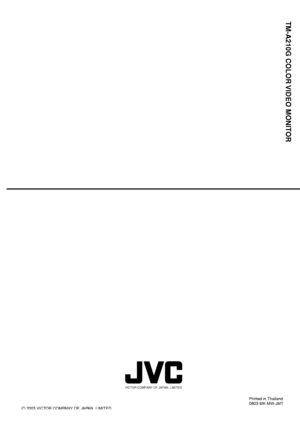 Page 100VICTOR COMPANY OF JAPAN, LIMITED
Printed in Thailand
0803-MK-MW-JMT
© 2003 VICTOR COMPANY OF JAPAN, LIMITED
TM-A210G COLOR VIDEO MONITOR
Cover_A210GE_f.p6503.8.28, 7:02 PM 4
 