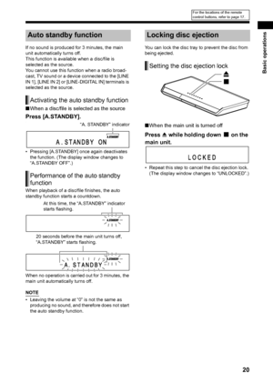 Page 2520
Basic operations
If no sound is produced for 3 minutes, the main 
unit automatically turns off. 
This function is available when a disc/file is 
selected as the source. 
You cannot use this function when a radio broad-
cast, TV sound or a device connected to the [LINE 
IN 1], [LINE IN 2] or [LINE-DIGITAL IN] terminals is 
selected as the source. 
■When a disc/file is selected as the source
Press [A.STANDBY].. 
• Pressing [A.STANDBY] once again deactivates 
the function. (The display window changes to...