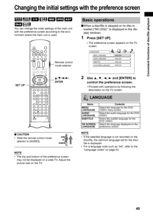 Page 4540
Convenient functions of disc/file playback
You can change the initial settings of the main unit 
with the preference screen according to the envi-
ronment where the main unit is used.
■ CAUTION
• Slide the remote control mode 
selector to [AUDIO].
NOTE
• The top and bottom of the preference screen may not be displayed on a wide TV. Adjust the 
picture size on the TV. 
■When a disc/file is stopped or no disc is 
loaded (“NO DISC” is displayed in the dis-
play window)
1Press [SET UP]. 
• The preference...