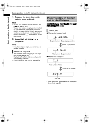 Page 2421
Basic operations of disc/file playback
4Press 5, /, 2 or 3 (cursor) to 
select a group and track. 
NOTE
• You can also use the number buttons and 4 
or ¢ to select a track.
• You can also select a group by another method. 
(1) Slide the remote control mode selector to 
[SHIFT], (2) press [GROUP/TITLE], and then (3) 
use the number buttons to enter the desired 
group number while “_ _” is displayed in the dis-
play window.
5Press [DVD 3], [USB 3] or 3 
(playback).
NOTE
• If you have skipped step 3, you...