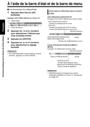 Page 11039
Fonctions pratiques de la lecture de fichier/disque
Français
■Lors de la lecture d’un disque/fichier 
1Appuyez deux fois sur [ON 
SCREEN]. 
Exemple: DVD VIDEO affiché sur l’écran TV
2Appuyez sur  2 ou  3 (curseur) 
pour sélectionner l’élément que 
vous souhaitez activer.
3Appuyez sur [ENTER]. 
4Appuyez sur  5 ou  / (curseur) 
pour sélectionner le réglage 
souhaité.
REMARQUE
• Pour faire disparaître la barre d’état et la barre  de menu, appuyez sur [ON SCREEN]. DVD VIDEO/DVD AUDIO/DVD VR 
Exemple: DVD...