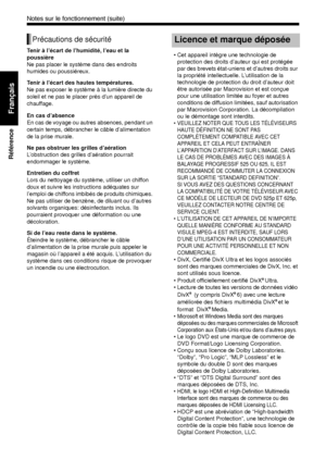 Page 12857
Référence
Français
Tenir à l’écart de l’humidité, l’eau et la 
poussière
Ne pas placer le système dans des endroits 
humides ou poussiéreux.
Tenir à l’écart des hautes températures.
Ne pas exposer le système à la lumière directe du 
soleil et ne pas le placer près d’un appareil de 
chauffage.
En cas d’absence
En cas de voyage ou autres absences, pendant un 
certain temps, débrancher le câble d’alimentation 
de la prise murale.
Ne pas obstruer les grilles d’aération
L’obstruction des grilles d’aération...