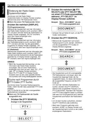 Page 2419
Das Hören von Radiosendern
Deutsch
Sie können sich die Radio-Daten-
Systeminformation im Display-Fenster ansehen, 
während Sie einen FM Radiosender hören. 
■Wenn Sie einen FM Radiosender hören
Drücken Sie mehrfach [DISPLAY].  
PS (Programmservice): 
Während die Haupteinheit nach der Information 
des Radio-Daten-Systems  sucht, erscheint „WAIT 
PS“ und dann wird der Name der Radiostation im 
Display-Fenster angezeigt. „NO PS“ erscheint, 
wenn kein Signal empfangen wird.
PTY (Programmtyp):
Während die...