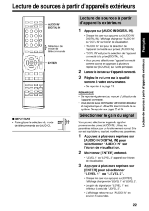 Page 9322
Lecture de sources à partir d’appareils extérieurs
Français
■ IMPORTANT
• Faire glisser le sélecteur du mode 
de télécommande sur [AUDIO].
1Appuyez sur [AUDIO IN/DIGITAL IN]. 
• Chaque fois que vous appuyez sur [AUDIO IN/DIGITAL IN], l’affichage change sur “AUDIO IN” 
ou “DGTL IN” sur l’écran de visualisation. 
• “AUDIO IN” est pour la sélection de l’appareil connecté aux prises [AUDIO IN]. 
• “DGTL IN” est pour la sélection de l’appareil  connecté à la prise [DIGITAL IN]. 
• Vous pouvez sélectionner...