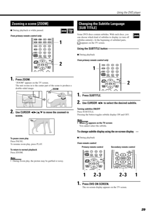 Page 3129
Zooming a scene [ZOOM]
7During playback or while paused.
From primary remote control only:
1.Press ZOOM.
ÒZOOMÓ appears on the TV screen.
The unit zooms in to the center part of the scene to produce a
double-sided image.
2.Use CURSOR 2/3/5/° to move the zoomed-in
scene.
To pause zoom play
Press PAUSE.
To resume zoom play, press PLAY.
To return to normal playback
Press ZOOM.
Note:
¥ During Zoom play, the picture may be garbled or noisy.
Changing the Subtitle Language
[SUB TITILE]
Some DVD discs contain...