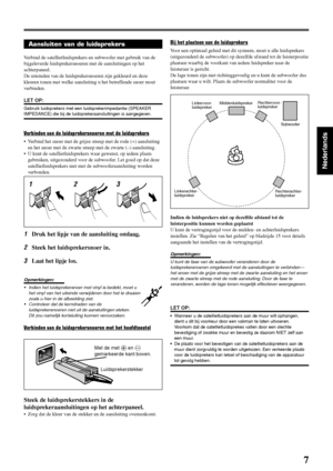 Page 1037
Nederlands
Aansluiten van de luidsprekers
Verbind de satellietluidsprekers en subwoofer met gebruik van de
bijgeleverde luidsprekersnoeren met de aansluitingen op het
achterpaneel.
De uiteinden van de luidsprekersnoeren zijn gekleurd en deze
kleuren tonen met welke aansluiting u het betreffende snoer moet
verbinden.
LET OP:
Gebruik luidsprekers met een luidsprekerimpedantie (SPEAKER
IMPEDANCE) die bij de luidsprekeraansluitingen is aangegeven.
Verbinden van de luidsprekersnoeren met de luidsprekers
•...