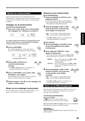 Page 12933
Nederlands
Afstemmen op een voorkeurzender
Met de afstandsbediening:
1Druk herhaaldelijk op FM/AM om de
golfband te kiezen.
Er wordt op de laatst ontvangen zender afgestemd.
• Door iedere druk op de toets wordt afwisselend de
FM-golfband en AM-golfband ingesteld.
2Druk herhaaldelijk op ¢ of 4
totdat de gewenste voorkeurzender
op het display wordt getoond.
•¢: Voor een hoger voorkeurzendernummer.
•4: Voor een lager voorkeurzendernummer.
• Houd ¢ of 4 ingedrukt om voortdurend van
voorkeurzendernummer te...