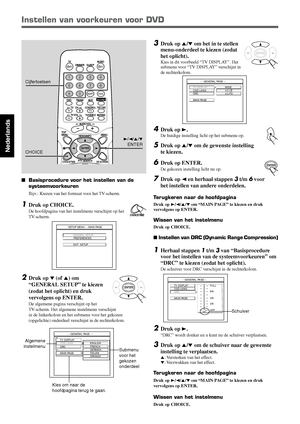 Page 13438
Nederlands
3Druk op 5/∞ om het in te stellen
menu-onderdeel te kiezen (zodat
het oplicht).
Kies in dit voorbeeld “TV DISPLAY”. Het
submenu voor “TV DISPLAY” verschijnt in
de rechterkolom.
4Druk op 3.
De huidige instelling licht op het submenu op.
5Druk op 5/∞ om de gewenste instelling
te kiezen.
6Druk op ENTER.
De gekozen instelling licht nu op.
7Druk op 2 en herhaal stappen 3 t/m 6 voor
het instellen van andere onderdelen.
Terugkeren naar de hoofdpagina
Druk op 3/2/5/∞ om “MAIN PAGE” te kiezen en...