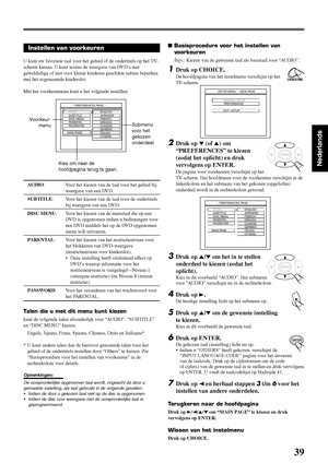 Page 13539
Nederlands
AUDIO
SUBTITLE
DISC MENU
PARENTAL
PASSWORDJAPANESE ENGLISH
FRENCH
SPANISH
CHINESE
GERMAN
ITALIAN
OTHERS MAIN PAGE- - PREFERENCES PAGE - -
 Basisprocedure voor het instellen van
voorkeuren
Bijv.: Kiezen van de gewenste taal als basistaal voor “AUDIO”.
1Druk op CHOICE.
De hoofdpagina van het instelmenu verschijnt op het
TV-scherm.
2Druk op ∞ (of 5) om
“PREFERENCES” te kiezen
(zodat het oplicht) en druk
vervolgens op ENTER.
De pagina voor voorkeuren verschijnt op het
TV-scherm. Het hoofdmenu...