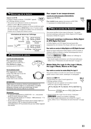 Page 6111
Français
4 Démarrage de la lecture
Appuyez sur 3/8 .
Le plateau à disque se referme. “LOADING” apparaît
sur l’affichage pendant un instant.
• Vous pouvez aussi démarrer la lecture en refermant le plateau à l’aide de  0 sur le panneau avant.
• Certains disques affichent un menu sur l’écran du téléviseur après que vous avez appuyé sur  3/8 . Référez-vous à “Lecture à partir
du menu de disque” à la page 24 et référez-vous aux instructions
fournies avec le disque pour utiliser le menu.
5 Ajustement du...