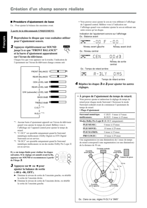 Page 6616
Français
• Vous pouvez aussi ajuster le son en vous référant à l’affichage
de l’appareil central. Référez-vous à l’indication sur
l’affichage quand vous souhaitez ajuster le son en utilisant une
autre source qu’un disque.
4Répétez les étapes 2 et 3 pour ajuster les autres
réglages.
Création d’un champ sonore réaliste
SOUND
LCRSWLSRS
Niveau avant gauche
Niveau avant droit
Indication de l’ajustement sonore sur l’affichage
Ex.: Balance avant
ENTER
C-DLY *1*2
R-DLY *1*3
REAR BALANCE
CEN LEVEL 0dB
REAR...