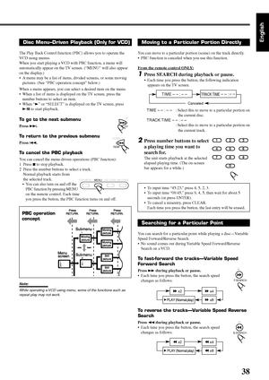 Page 10538
English
TIME – –: – –: Select this to move to a particular portion on
the current disc.
TRACK TIME – –: – –
: Select this to move to a particular portion on
the current track.
2Press number buttons to select
a playing time you want to
search for.
The unit starts playback at the selected
elapsed playing time. (The on-screen
bar appears for a while.)
•To input time “45:23,” press 4, 5, 2, 3.
•To input time “09:45,” press 9, 4, 5, then wait for about 5
seconds (or press ENTER).
•To cancel a misentry,...