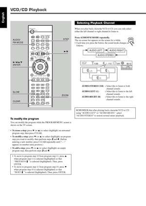 Page 10841
EnglishSelecting Playback Channel
When you play back a karaoke VCD or CD, you can only select
either the left channel or right channel to listen to.
Press AUDIO/FM MODE repeatedly.
The on-screen bar appears on the screen for a while.
•Each time you press the button, the sound mode changes as
follows:
AUDIO:STEREO (LR) :Select this to listen to both
channel sounds.
AUDIO:LEFT (L) :Select this to listen to the left
channel sounds.
AUDIO:RIGHT (R) :Select this to listen to the right
channel sounds....