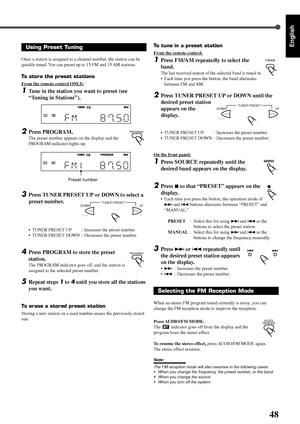 Page 11548
EnglishUsing Preset Tuning
Once a station is assigned to a channel number, the station can be
quickly tuned. You can preset up to 15 FM and 15 AM stations.
To store the preset stations
From the remote control ONLY:
1Tune in the station you want to preset (see
“Tuning in Stations”).
2Press PROGRAM.
The preset number appears on the display and the
PROGRAM indicator lights up.
3Press TUNER PRESET UP or DOWN to select a
preset number.
•TUNER PRESET UP : Increases the preset number.
•TUNER PRESET DOWN :...