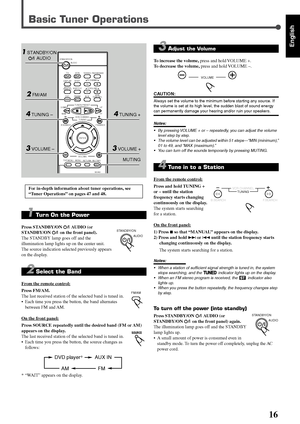 Page 8316
English
1 Turn On the Power
Press STANDBY/ON AUDIO (or
STANDBY/ON
 on the front panel).
The STANDBY lamp goes off and the
illumination lamp lights up on the center unit.
The source indication selected previously appears
on the display.
2 Select the Band
From the remote control:
Press FM/AM.
The last received station of the selected band is tuned in.
•Each time you press the button, the band alternates
between FM and AM.
On the front panel:
Press SOURCE repeatedly until the desired band (FM or AM)...