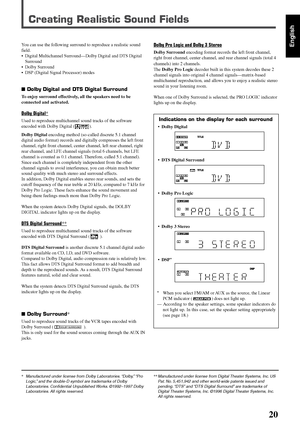 Page 8720
EnglishDolby Pro Logic and Dolby 3 Stereo
Dolby Surround encoding format records the left front channel,
right front channel, center channel, and rear channel signals (total 4
channels) into 2 channels.
The Dolby Pro Logic decoder built in this system decodes these 2
channel signals into original 4 channel signals—matrix-based
multichannel reproduction, and allows you to enjoy a realistic stereo
sound in your listening room.
When one of Dolby Surround is selected, the PRO LOGIC indicator
lights up on...