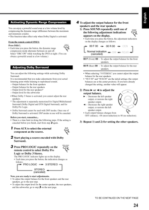 Page 9124
English
Adjusting Dolby Surround
You can adjust the following settings while activating Dolby
Surround.
It is recommended that you make adjustments from your actual
listening point while listening to reproduced sounds.
–Output balance for the front speakers
–Output balance for the rear speakers
–Output level for the rear speakers*
–Output level for the subwoofer
• When Dolby 3 Stereo is activated, you cannot adjust the rear
speakers.
* The adjustment is separately memorized for Digital Multichannel...