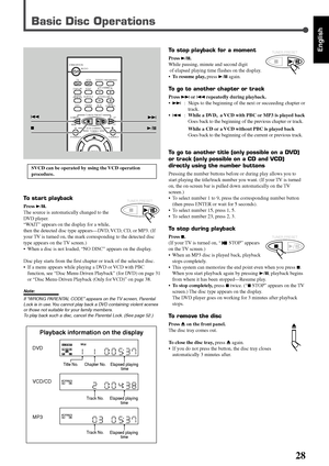 Page 9528
English
Basic Disc Operations
To start playback
Press 3/8.
The source is automatically changed to the
DVD player.
“WAIT” appears on the display for a while,
then the detected disc type appears—DVD, VCD, CD, or MP3. (If
your TV is turned on, the mark corresponding to the detected disc
type appears on the TV screen.)
•When a disc is not loaded, “NO DISC” appears on the display.
Disc play starts from the first chapter or track of the selected disc.
•If a menu appears while playing a DVD or VCD with PBC...