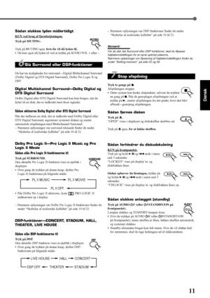 Page 1711
Dansk
– Nærmere oplysninger om DSP-funktioner finder du under
“Skabelse af realistiske lydfelter” på side 19 til 21.
Bemærk!
Før du slår det Surround eller DSP-funktioner, skal du tilpasse
højttalerindstillingen for at opnå optimal ydeevne.
Nærmere oplysninger om tilpasning af højttalerindstillingen finder du
under “Setting-menuen”  på side 55 og 56.
7 Stop afspilning
Tryk to gange på 7.
Afspilningen stopper.
• Dette system kan huske slutpunktet, selvom du trykker
en gang på 7. Når du genoptager...