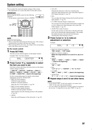 Page 6158
System setting
You can adjust the sound and speaker settings of this system.
 The adjustments on a source take effect for the other sources.
IMPORTANT
Before using the remote control for the following 
operation; 
 Set the remote control mode selector to AUDIO
.
NOTE
Before you start operation; There is a time limit when doing the following steps. If the setting is 
cancelled before you finish, start from step 1 again.
 When selecting DVD as the source, the settings of the corresponding 
items in...