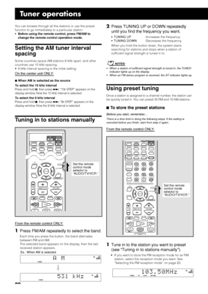 Page 2622
From the remote control ONLY:
1Press FM/AM repeatedly to select the band.
Each time you press the button, the band alternates
between FM and AM.
The selected band appears on the display, then the last
received station appears.
Ex.: When AM is selected
Tuner operations
You can browse through all the stations or use the preset
function to go immediately to a particular station.
• Before using the remote control, press FM/AM to
change the remote control operation mode.
Setting the AM tuner interval...