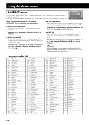 Page 5652
LANGUAGE menu
You can select “MENU LANGUAGE,” “AUDIO LANGUAGE,” and “SUBTITLE” as initial languages
only before playback.
• You can also select “AUDIO LANGUAGE” and “SUBTITLE” temporarily during playback (see page 37).
Select your favorite language for “ON SCREEN
LANGUAGE” first to make other operations easier.
¶ON SCREEN LANGUAGE
You can operate the system in the language you have
selected.
Select one of the languages—ENGLISH, CHINESE or
SPANISH.
¶MENU LANGUAGE
Some discs have disc menus in multiple...