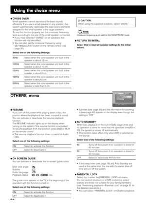 Page 6056
¶CROSS OVER
Small speakers cannot reproduce the bass sounds
efficiently. If you use a small speaker in any position, this
system automatically reallocates the bass sound elements
assigned to the small speaker to the large speakers.
To use this function properly, set the crossover frequency
level according to the size of the small speaker connected.
• If you have selected “LARGE” for all speakers, this
function will not take effect.
• You can also set the crossover frequency using
SETTING/ADJUST button...