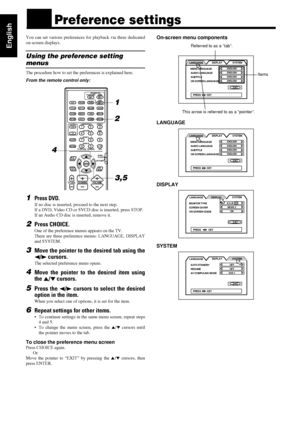 Page 4642
4242 42
English
nnPreference settings
You can set various preferences for playback via three dedicated
on-screen displays.
Using the preference setting 
menus
The procedure how to set the preferences is explained here.
From the remote control only:
1Press DVD.
If no disc is inserted, proceed to the next step.
If a DVD, Video CD or SVCD disc is inserted, press STOP.
If an Audio CD disc is inserted, remove it.
2Press CHOICE.
One of the preference menus appears on the TV.
There are three preference...