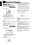 Page 2622
2222 22
English
nnUsing the DVD player
  and   represent disc types.
To turn on the system and TV
From the remote control:
1Press AUDIO   to turn power on.
• Pressing   on the center unit also turns on power.
2Press TV/CATV/DBS   to turn TV on.
• On the TV, select the TV input source to VIDEO (e.g.
VIDEO 1).
• To turn on the other manufacturer’s TV with TV/CATV/
DBS ü, you need to change the transmittable signal
codes beforehand. See page 55.
Notes:
• When you use Audio CDs, since no screen other...