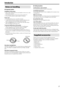 Page 52
7Important cautions
Installation of the system
 Select a place which is level, dry and neither too hot nor too cold; 
between 5°C and 35°C.
 Leave sufficient distance between the system and the TV.
 Do not use the system in a place subject to vibration.
Power cord
 Do not handle the power cord with wet hands.
 A small amount of power is always consumed while the power 
cord is connected to the wall outlet (center unit only).
 When unplugging the power cord from the wall outlet, always 
pull on...