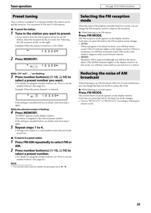 Page 3936
Once a station is assigned to a channel number, the station can be 
quickly tuned in. You can preset 30 FM and 15 AM stations.
7To preset the stations
1Tune in the station you want to preset.
 If you want to store the FM reception mode for an FM 
station, select the reception mode you want. See “Selecting 
the FM reception mode” on the right.
Example: When the system is tuned in to 103.5 MHz.
2Press MEMORY.
While “CH” and “_ _” are flashing:
3Press number button(s) (1-10, h10) to 
select a preset...