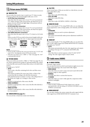 Page 3734
: Picture menu (PICTURE)
7MONITOR TYPE
You can select the monitor type to match your TV when you play 
DVDs recorded in the picture’s height/width ratio of 16:9.
•4:3 PS (Pan Scan conversion)
Select this when the aspect ratio of your TV is 4:3 (conventional 
TV). While viewing a wide screen picture, the black bars do not 
appear, however, the left and right edges of the pictures will not 
be shown on the screen.
•4:3 LB (Letter Box conversion)
Select this when the aspect ratio of your TV is 4:3...