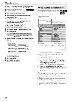 Page 3027
Locating a desired position by specifying the time
7For DVD VIDEO: During playback
7For VCD/SVCD: While stopped or during 
playback without PBC function
7For CD: During playback or while stopped
7When specifying the elapsed playing time from the 
beginning of the disc
Perform the following procedure while stopped.
7When specifying the elapsed playing time from the 
beginning of the current title/track
Perform the following procedure during playback.
1Press ON SCREEN twice.
The on-screen bar appears on...