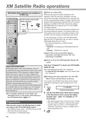 Page 2825
For messages appearing on the display, see 
“Messages shown on the display while listening to 
the XM Satellite Radio” ( 31).
Make sure that you have the following items to enable 
you to listen to the XM Satellite Radio stations:
• The XM Mini-Tuner system—XM Mini-Tuner and XM 
Mini-Tuner Home Dock antenna
• A subscription to XM Satellite Radio
How to subscribe
Hardware and required monthly subscription sold 
separately. Other fees and taxes, including a one-time 
activation fee may apply....