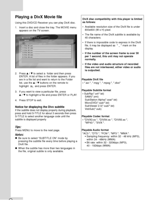 Page 2420
Playing a DivX Moviefile 
Using this DVD/CD Receiver you can play DivX disc.  
1. Insert a disc and close the tray. The MOVIE menu
appears on the TV screen.
2. Press v/Vto select a  folder and then press
ENTER. A list of files in the folder appears. If you
are in a file list and want to return to the Folder
list, use the v/Vbuttons on the remote to
highlight  and press ENTER.
3. If you want to view a particular file, press 
v/Vto highlight a file and press ENTER or PLAY. 
4. Press STOP to exit.
Notice...