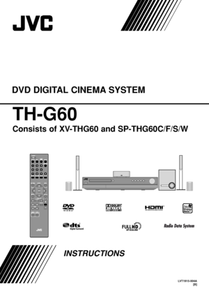 Page 1TH-G60
Consists of XV-THG60 and SP-THG60C/F/S/W
DVD DIGITAL CINEMA SYSTEM
INSTRUCTIONS
LVT1915-004A
[B]
HT993SJ_ENG
    TUNING TUNING                 