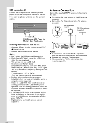 Page 128
USB connection (U)
Connect the USB port of USB Memory (or MP3
player, etc.) to the USB port on the front of the unit.
If you want to opterate functions, see the operation
section.
Removing the USB Device from the unit
1. Choose a different function mode or press STOP
(x) twice in a row.
2. Remove the USB device from the unit.
Notes:
 Don’t extract the USB device while operating.

Music files (MP3/WMA), image files (JPEG) and
video files can be played.
 This unit can not use a USB HUB.
...