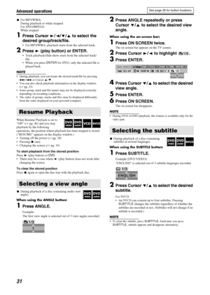 Page 34Advanced operations
31
7For MP3/WMA:
During playback or while stopped
For JPEG/MPEG4:
While stopped
1Press Cursor 3/2/Y/5 to select the 
desired group/track/file.
For MP3/WMA, playback starts from the selected track.
2Press 3 (play button) or ENTER.
Track playback/slide-show starts from the selected track/
file.
When you press ENTER for JPEG, only the selected file is 
played back.
NOTE
During playback, you can locate the desired track/file by pressing 
x/4 or Cursor 5/Y.
You can also check playback...