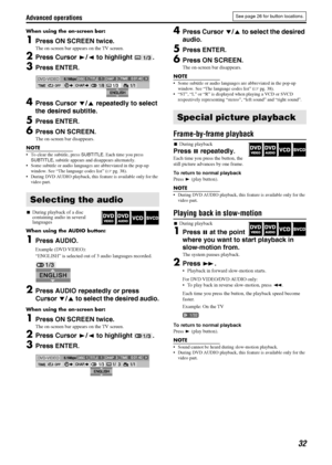 Page 35Advanced operations
32
When using the on-screen bar:
1Press ON SCREEN twice.
The on-screen bar appears on the TV screen.
2Press Cursor 3/2 to highlight  .
3Press ENTER.
4Press Cursor Y/5 repeatedly to select 
the desired subtitle.
5Press ENTER.
6Press ON SCREEN.
The on-screen bar disappears.
NOTE
To clear the subtitle, press SUBTITLE. Each time you press 
SUBTITLE, subtitle appears and disappears alternately.
Some subtitle or audio languages are abbreviated in the pop-up 
window. See “The language...