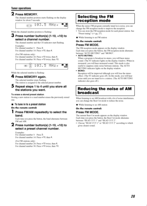 Page 31Tuner operations
28
2Press MEMORY.
The channel number position starts flashing on the display 
window for about 5 seconds.
While the channel number position is flashing:
3Press number button(s) (1-10, +10) to 
select a channel number.
The channel number and the CH indicator start flashing.
Examples:
For channel number 3: Press 3
.
For channel number 14: Press +10
, then 4
.
(For FM stations only)
For channel number 24: Press +10
 twice, then 4
.
For channel number 30: Press +10
 twice, then 10
.
While...