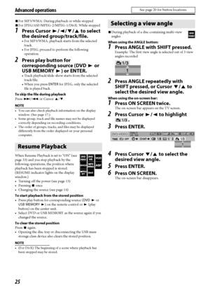 Page 2825
Advanced operations
7For MP3/WMA: During playback or while stopped
7For JPEG/ASF/MPEG-2/MPEG-1/DivX: While stopped
1Press Cursor 3/2/Y/5 to select 
the desired group/track/file.
 For MP3/WMA, playback starts from the selected 
track.
 For JPEG, proceed to perform the following 
operation.
2Press play button for 
corresponding source (DVD3 or 
USB MEMORY3) or ENTER.
 Track playback/slide-show starts from the selected 
track/file.
 When you press ENTER for JPEG, only the selected 
file is played...