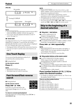 Page 2118
Playback
JPEG file
NOTE
 You can change the time information mode (except for MP3/
WMA/ASF/MPEG-2/MPEG-1/DivX). (See page 22.)
 You can also check the playback information on the TV 
screen. (See page 21.)
7Screen saver
An image may burn in on a TV screen if a static picture is 
displayed for a long time. To prevent this, the system 
automatically dims the screen if a static picture is displayed 
for over 5 minutes (the screen saver function).
 Pressing any button will cancel the screen saver...