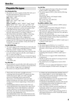 Page 74
About discs
For all playable files
 The system can only recognize and play files with one of 
the following extensions, which can be in any 
combination of upper and lower case;
MP3: “.MP3”, “.mp3”
WMA: “.WMA”, “.wma”
JPEG: “. J P G ”,  “. J P E G ”,  “. j p g ”,  “. j p e g ”  
ASF: “. A S F ”,  “. a s f ”
MPEG-2 /MPEG-1: “. M P G ”,  “. M P E G ”,  “. m p g ”,  “. m p e g ”
DivX: “.DIVX”, “.DIV”, “.divx”, “.div”, and “.AVI”, “.avi”
 The system recognizes up to 150 tracks (files) per group, 
99...