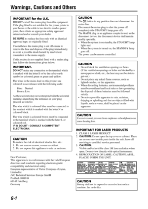 Page 2G-1
Dear Customer,
This apparatus is in conformance with the valid European 
directives and standards regarding electromagnetic 
compatibility and electrical safety.
European representative of Victor Company of Japan,
Limited is:
JVC Technical Services Europe GmbH
Postfach 10 05 04
61145 Friedberg
Germany
IMPORTANT FOR LASER PRODUCTS
1. CLASS 1 LASER PRODUCT
2.CAUTION: Do not open the top cover or cabinet. There 
are no user serviceable parts inside the unit; leave all 
servicing to qualified service...